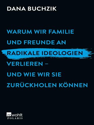 cover image of Warum wir Familie und Freunde an radikale Ideologien verlieren – und wie wir sie zurückholen können